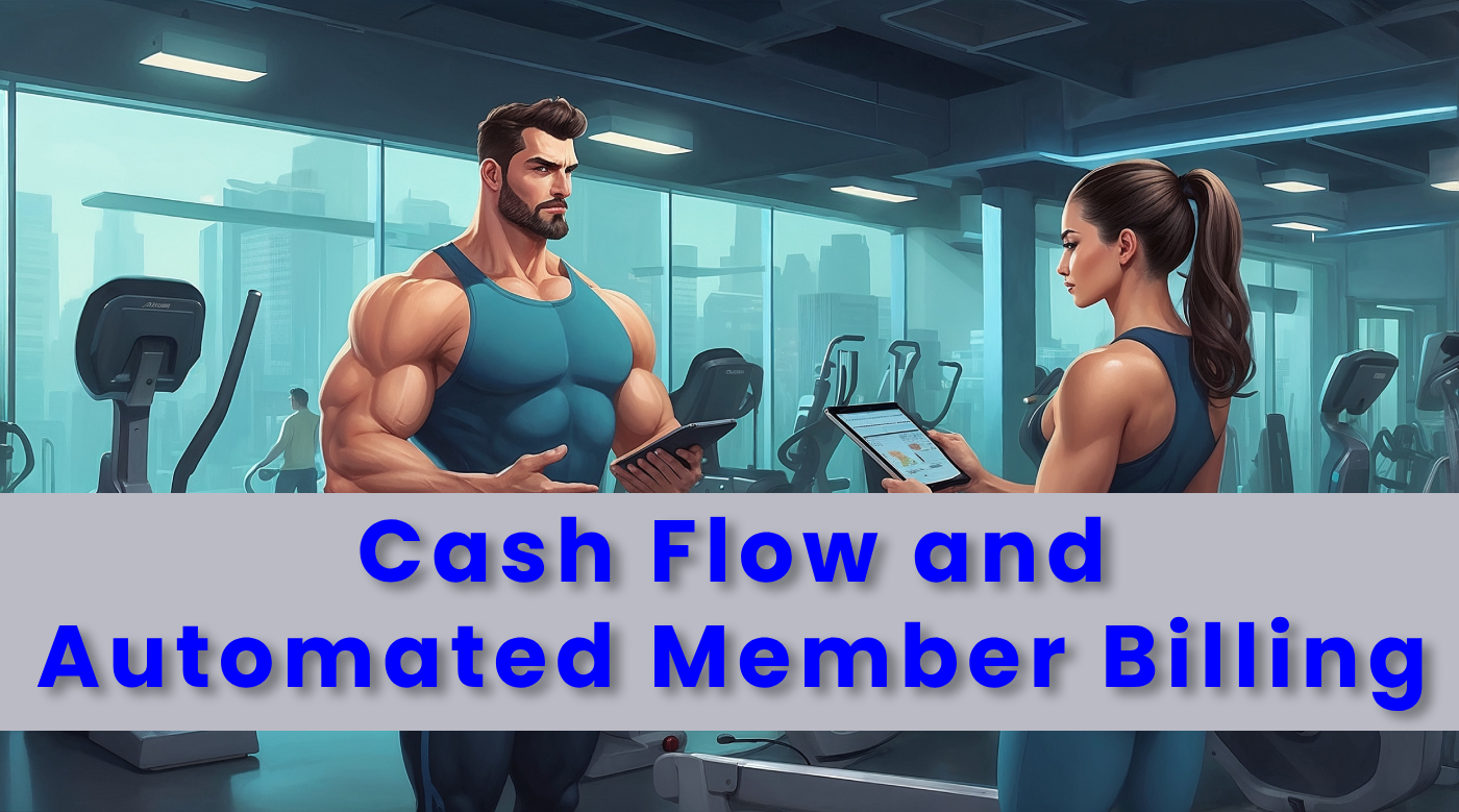 How Automated Member Billing Can Improve Cash Flow for Small Gyms